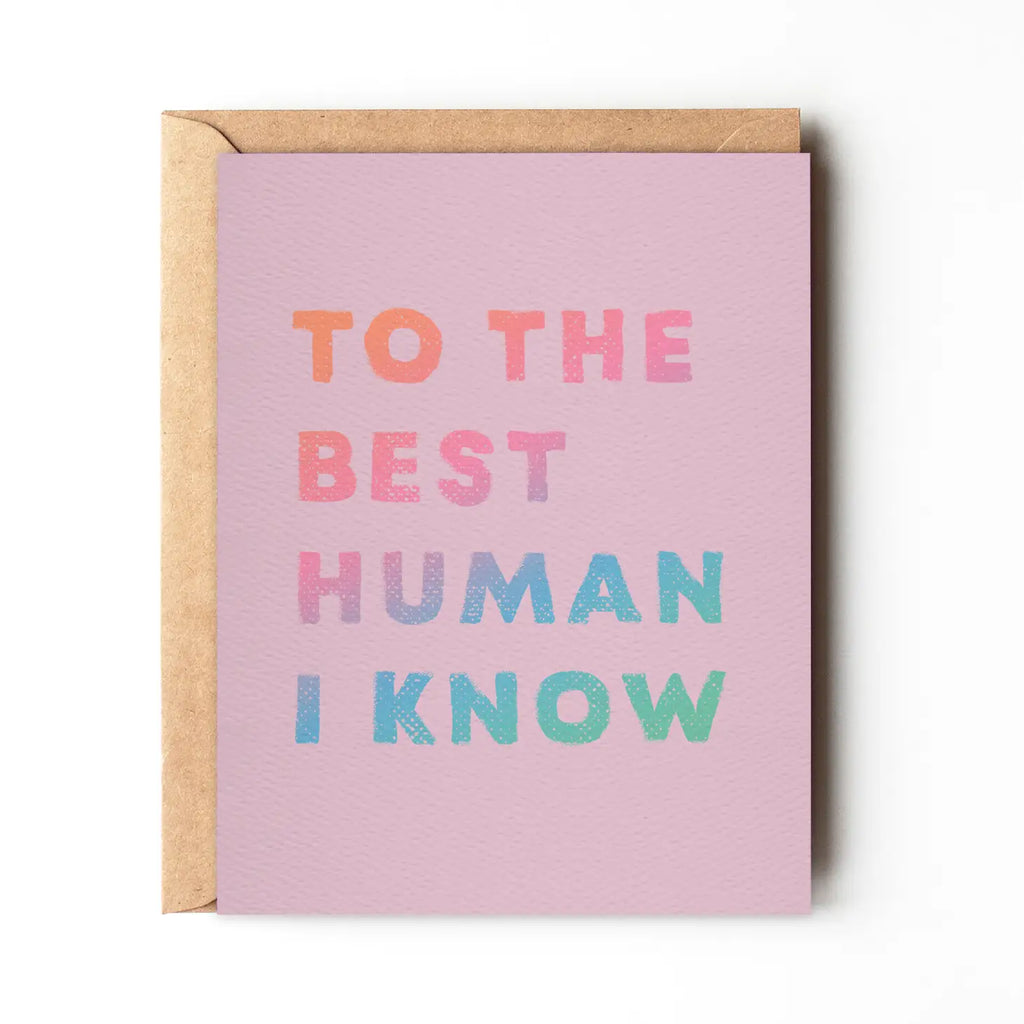 To The Best Human I Know Card - Thoughtful design for expressing admiration.