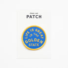 Life Is Great In The Golden State Patch