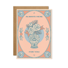 Always Here for You Card