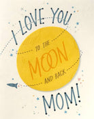 Card with 'I Love You to the Moon and Back Mom!' text on a yellow circle with stars and a fish.